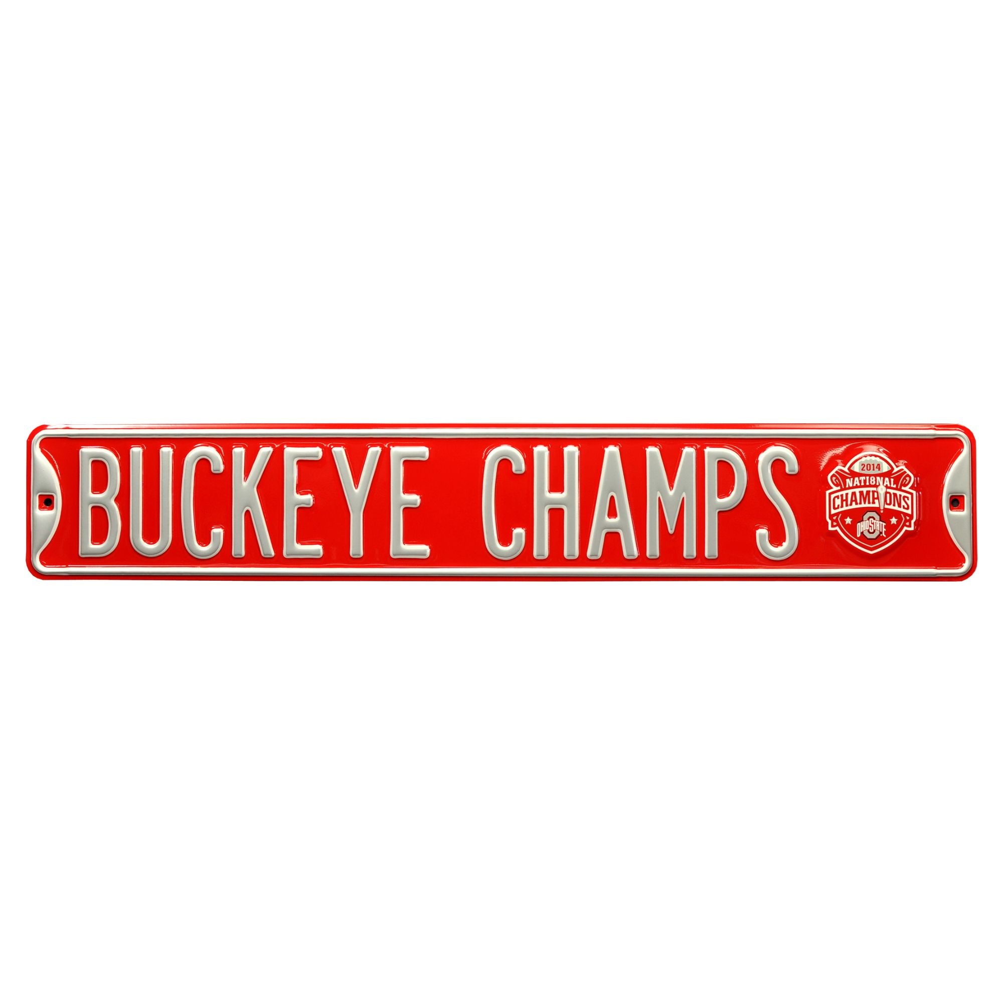 BUCKEYE CHAMPS Ohio State Buckeyes 2014- Embossed Steel Street Sign