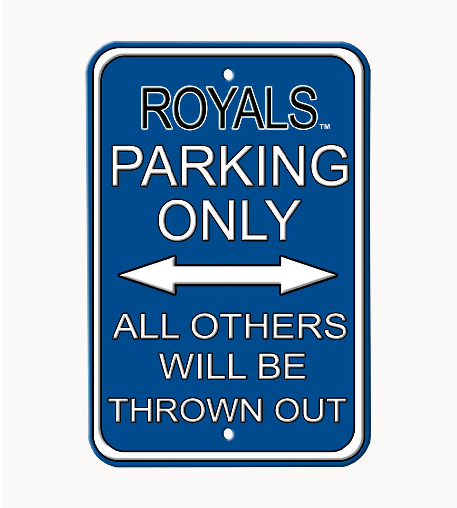 Kansas City Royals - ALL OTHER FANS THROWN OUT - Embossed Steel Parking Sign