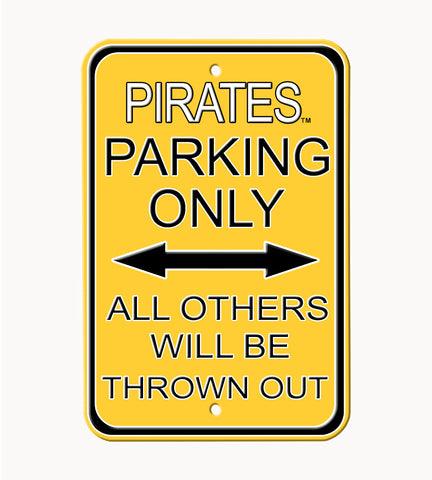 Pittsburgh Pirates - ALL OTHER FANS THROWN OUT - Embossed Steel Parking Sign