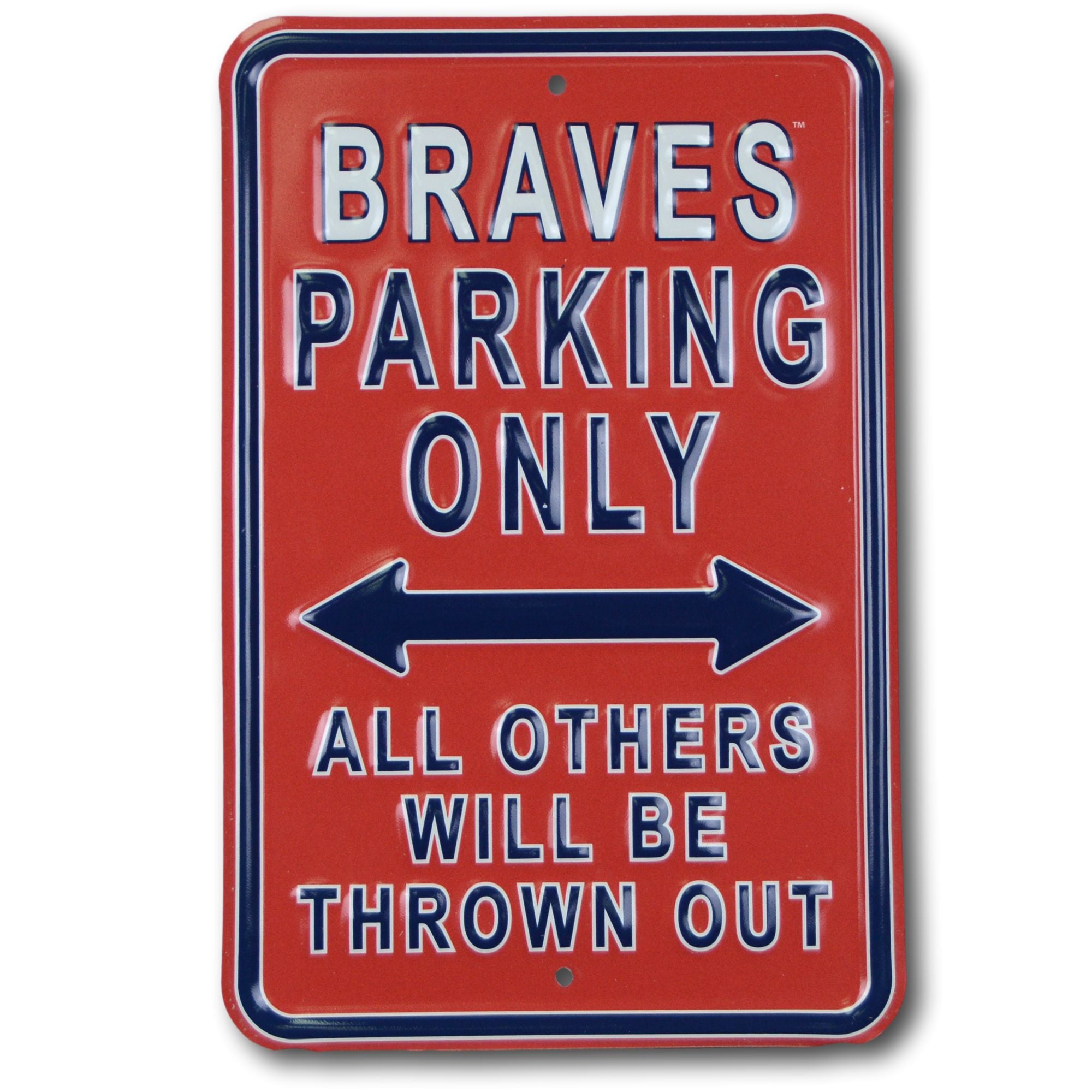 Atlanta Braves - ALL OTHER FANS THROWN OUT - Embossed Steel Parking Sign