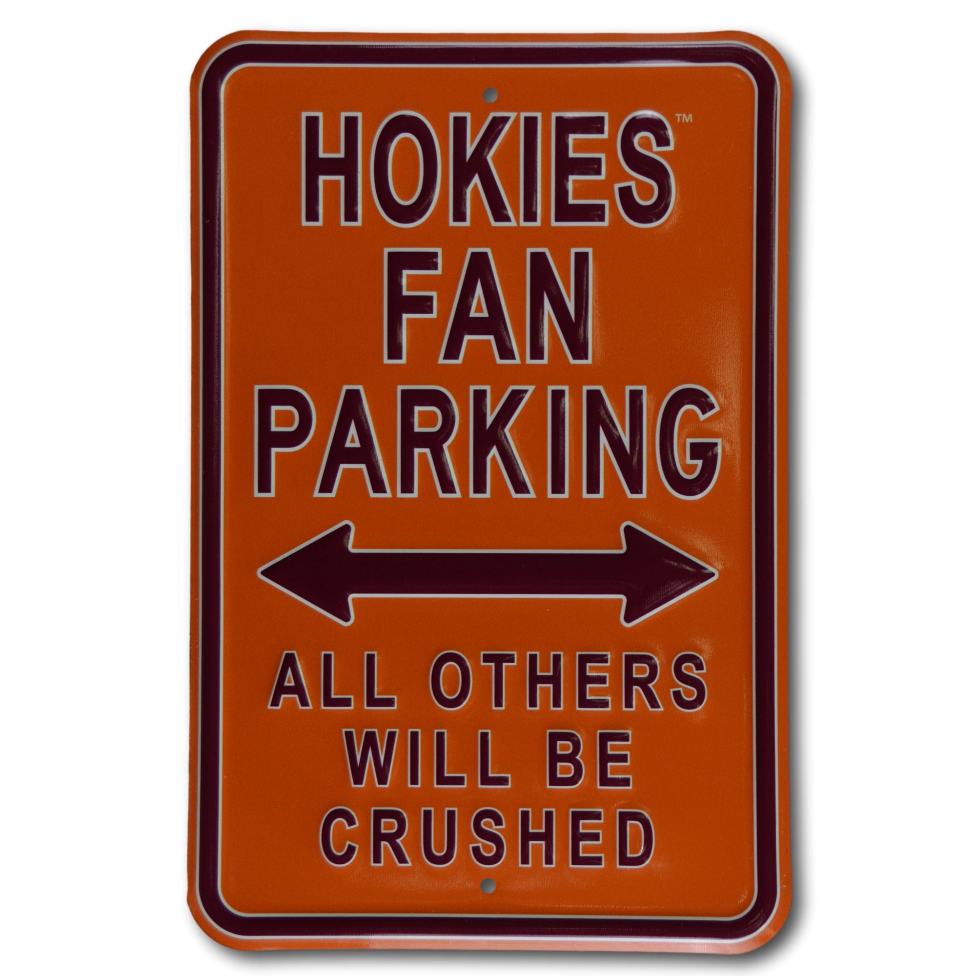 Virginia Tech Hokies - ALL OTHERS WILL BE CRUSHED - Embossed Steel Parking Sign