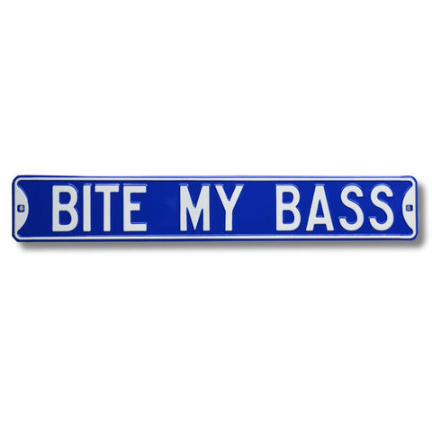 BITE MY BASS - Embossed Steel Street Sign