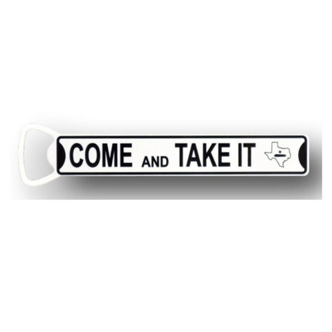 COME and TAKE IT - Steel Bottle Opener