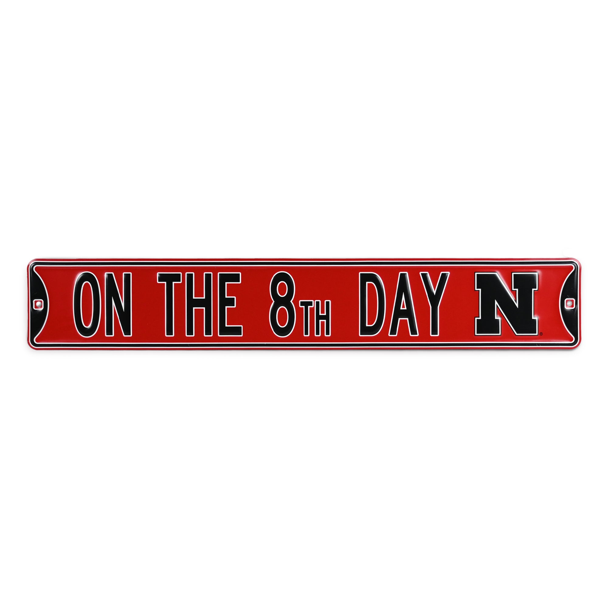 Nebraska Cornhuskers - ON THE 8th DAY... - Logo - Embossed Steel Street Sign