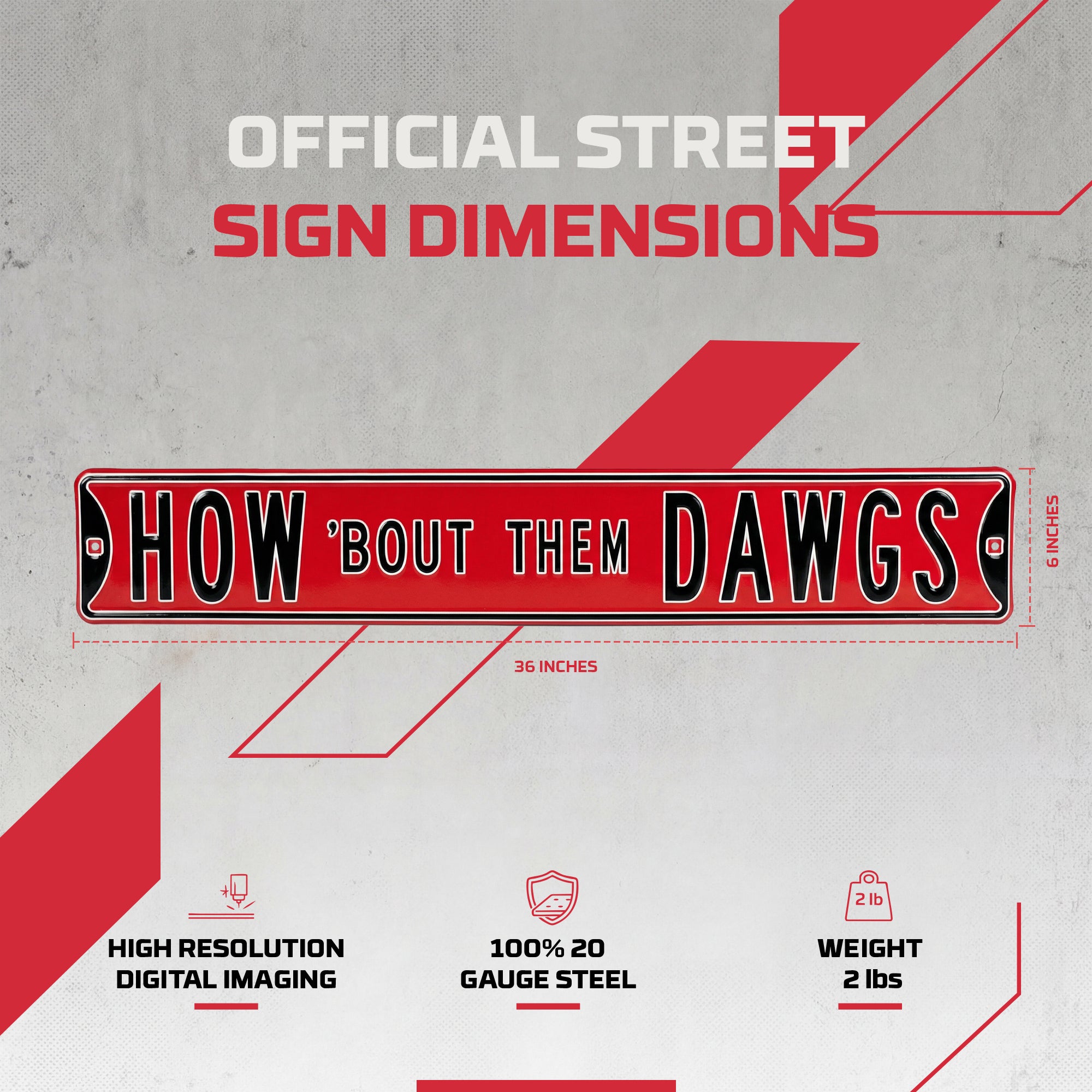 Georgia Bulldogs - HOW 'BOUT THEM DAWGS - Embossed Steel Street Sign