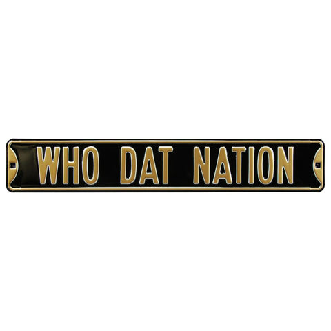 New Orleans Saints - Who Dat Nation - Embossed Steel Street Sign
