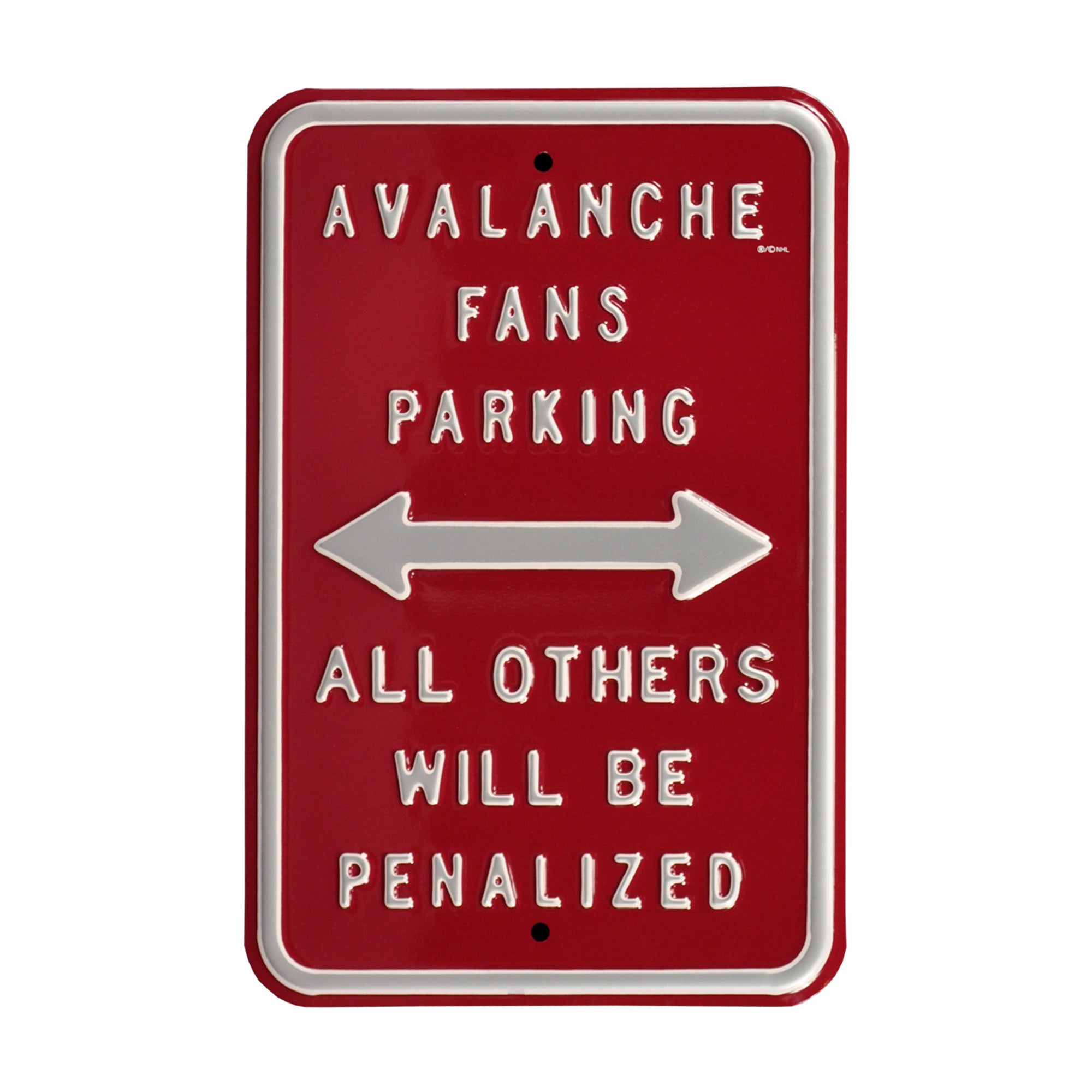 Colorado Avalanche - ALL OTHER FANS PENALIZED - Embossed Steel Parking Sign