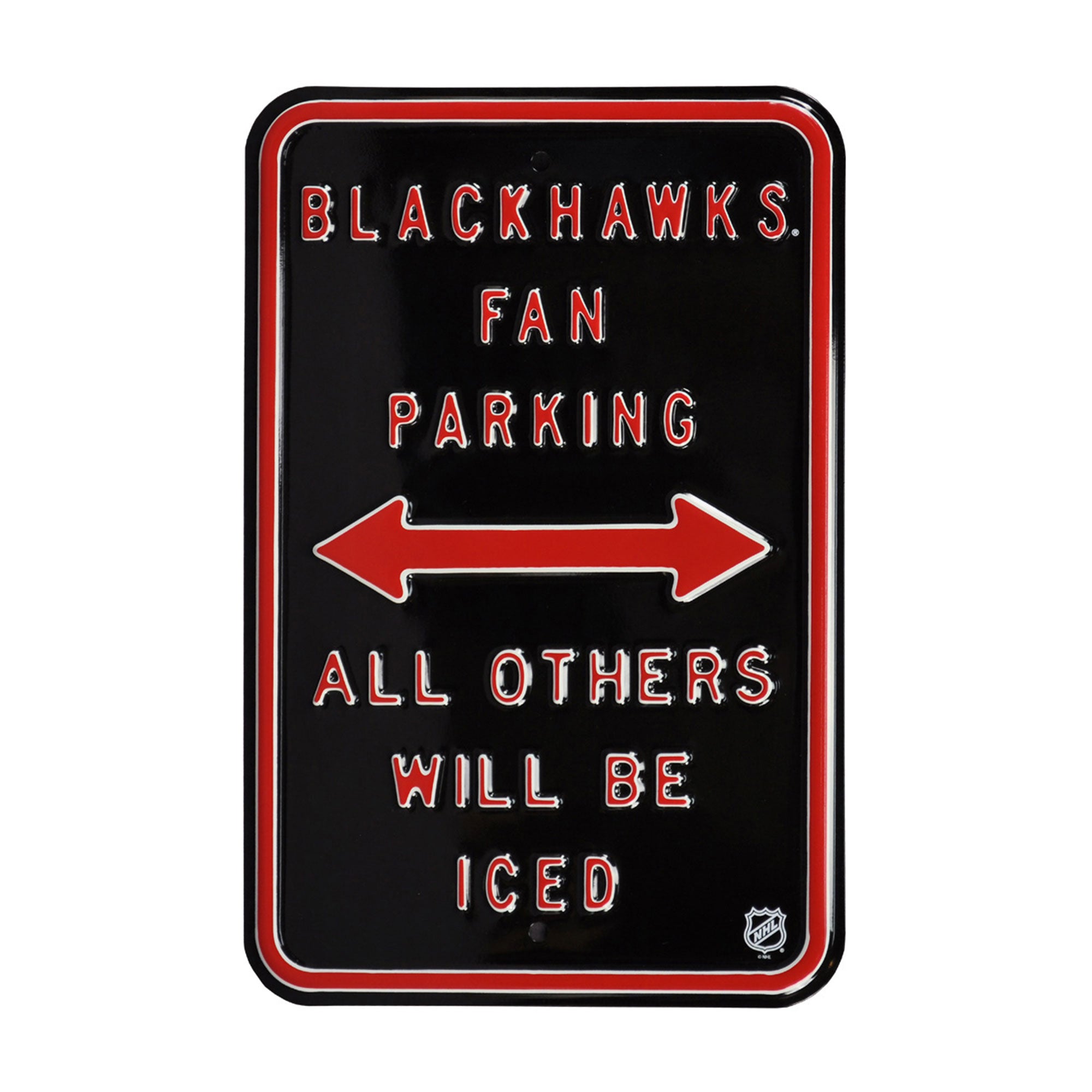Chicago Blackhawks - ALL OTHER FANS ICED - Embossed Steel Parking Sign