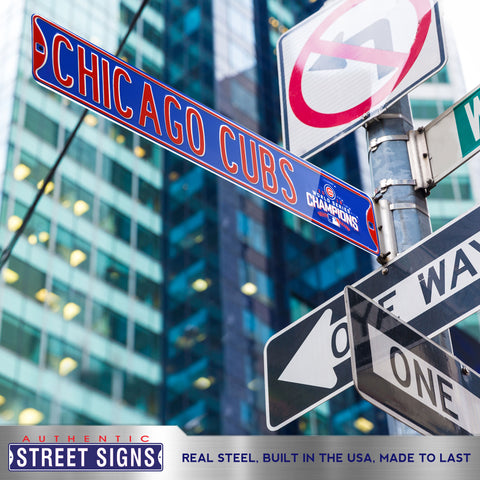 Chicago Cubs - WORLD SERIES CHAMPS - Embossed Steel Street Sign