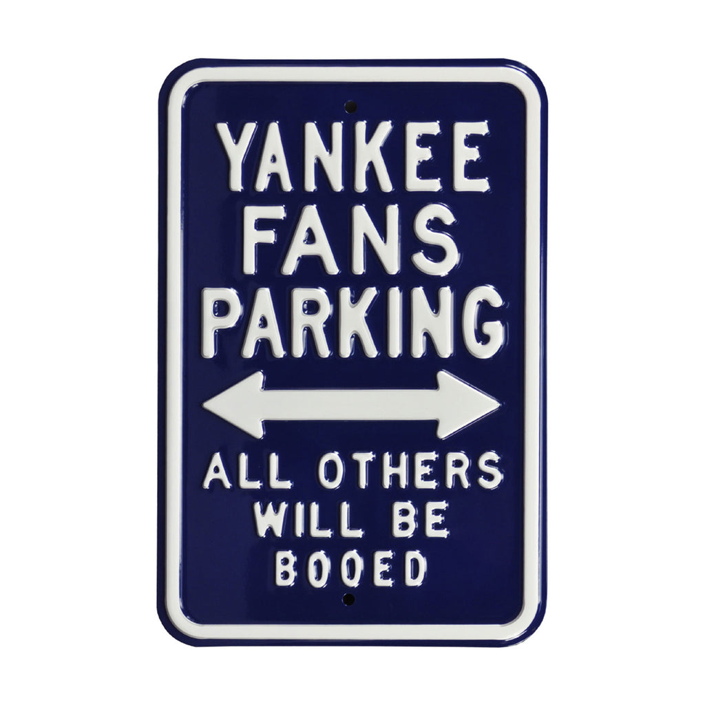 New York Yankees - ALL OTHER FANS BOOED - Embossed Steel Parking Sign