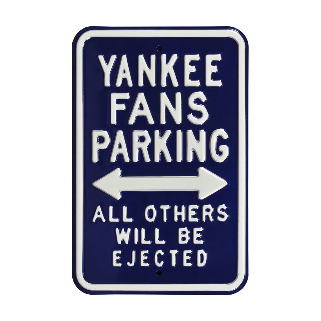 New York Yankees - ALL OTHER FANS EJECTED - Embossed Steel Parking Sign
