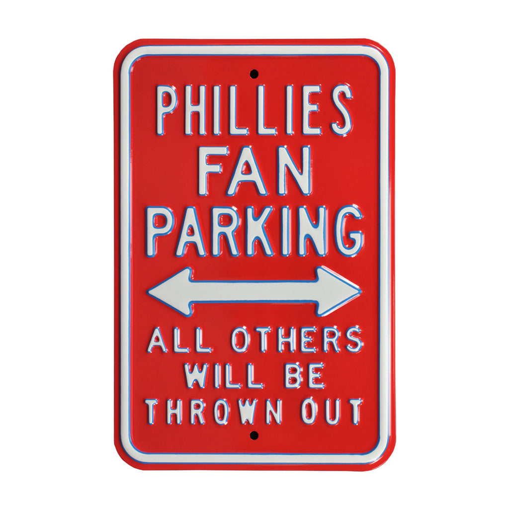 Philadelphia Phillies - ALL OTHER FANS THROWN OUT - Embossed Steel Parking Sign