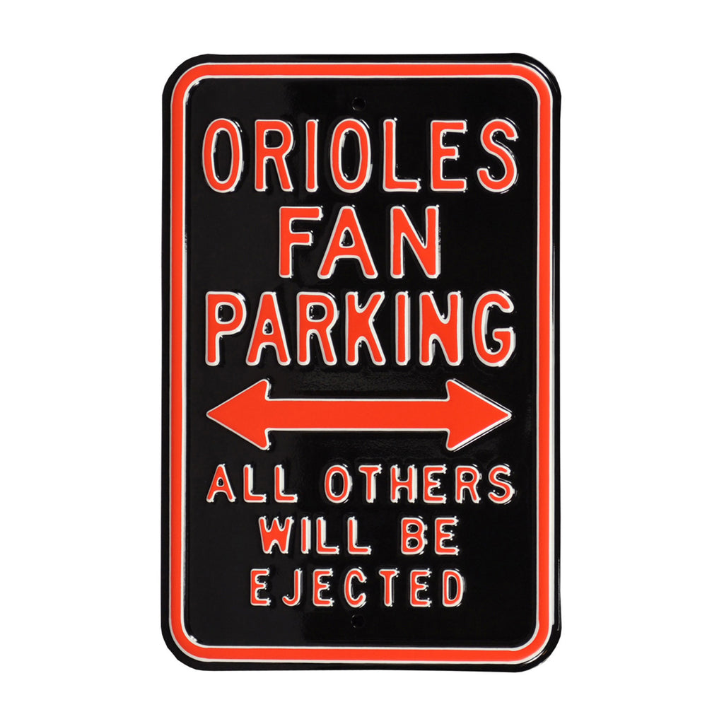 Baltimore Orioles - ALL OTHER FANS EJECTED - Embossed Steel Parking Sign