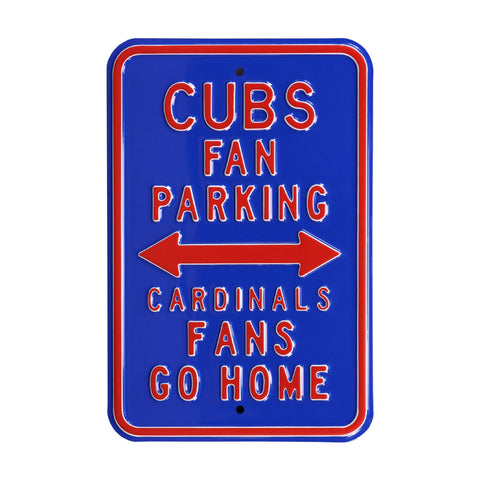 Chicago Cubs - CARDINALS FANS GO HOME - Embossed Steel Parking Sign