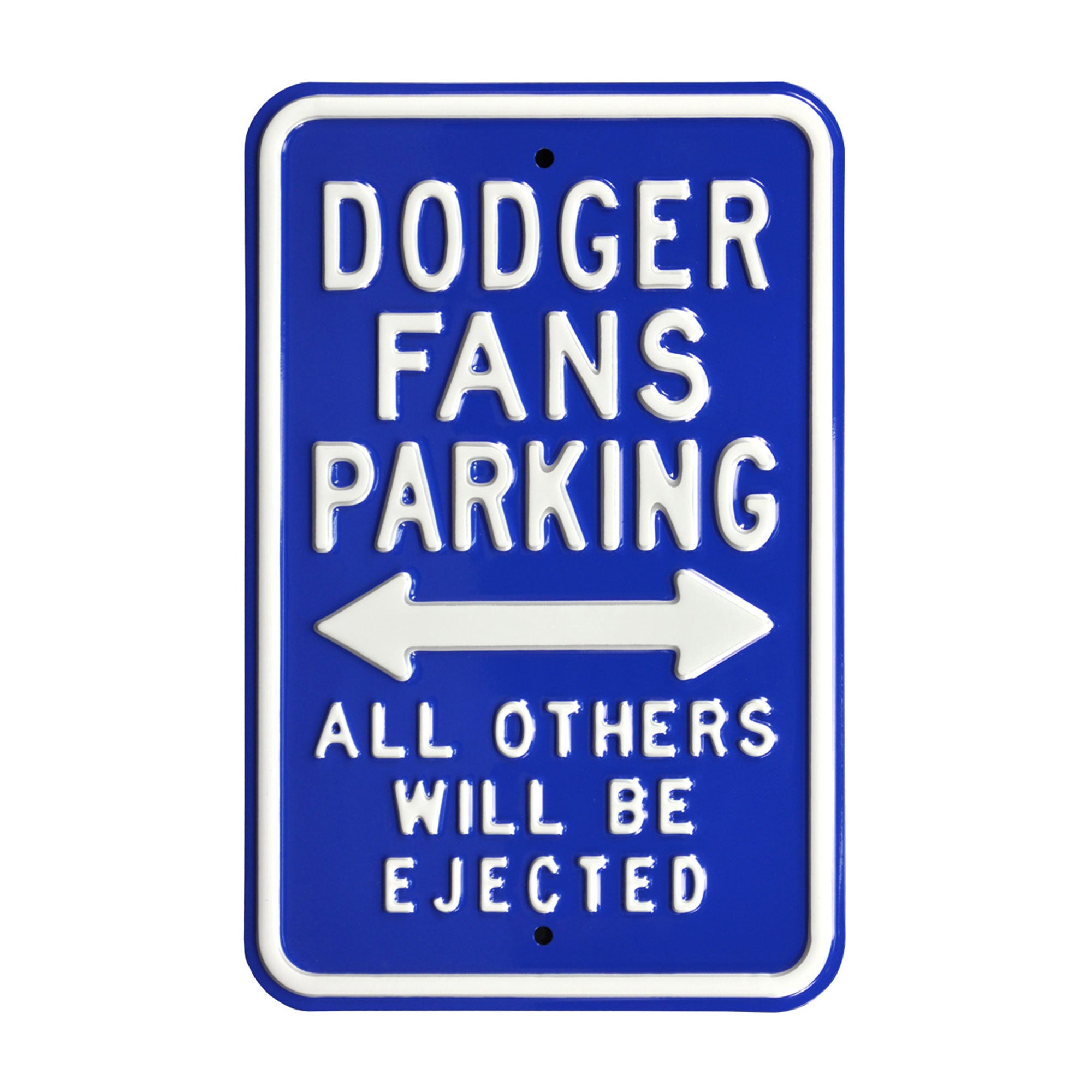 Los Angeles Dodgers - ALL OTHER FANS EJECTED - Embossed Steel Parking Sign
