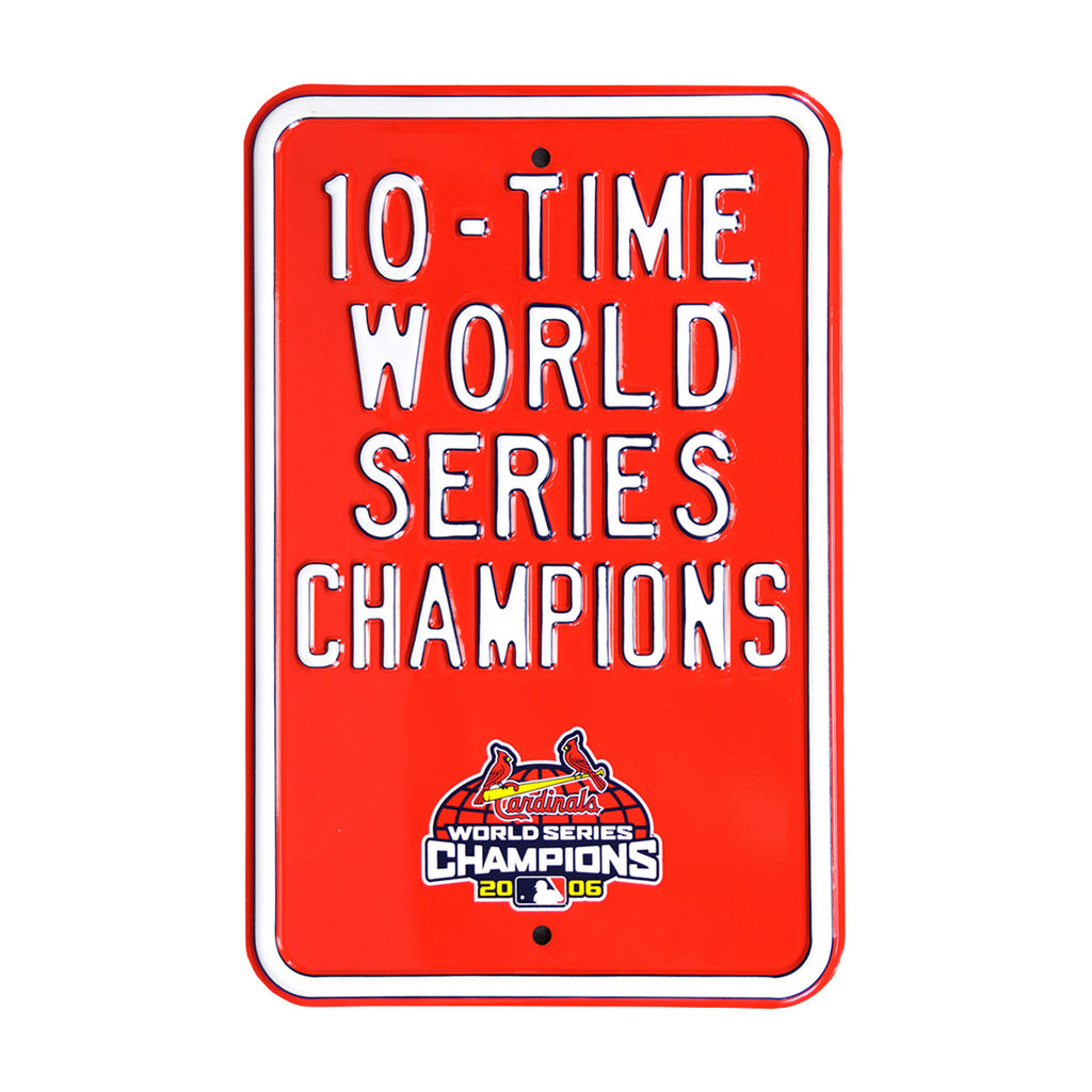 St. Louis Cardinals - 10 TIME WORLD CHAMPIONS - Embossed Steel Parking Sign