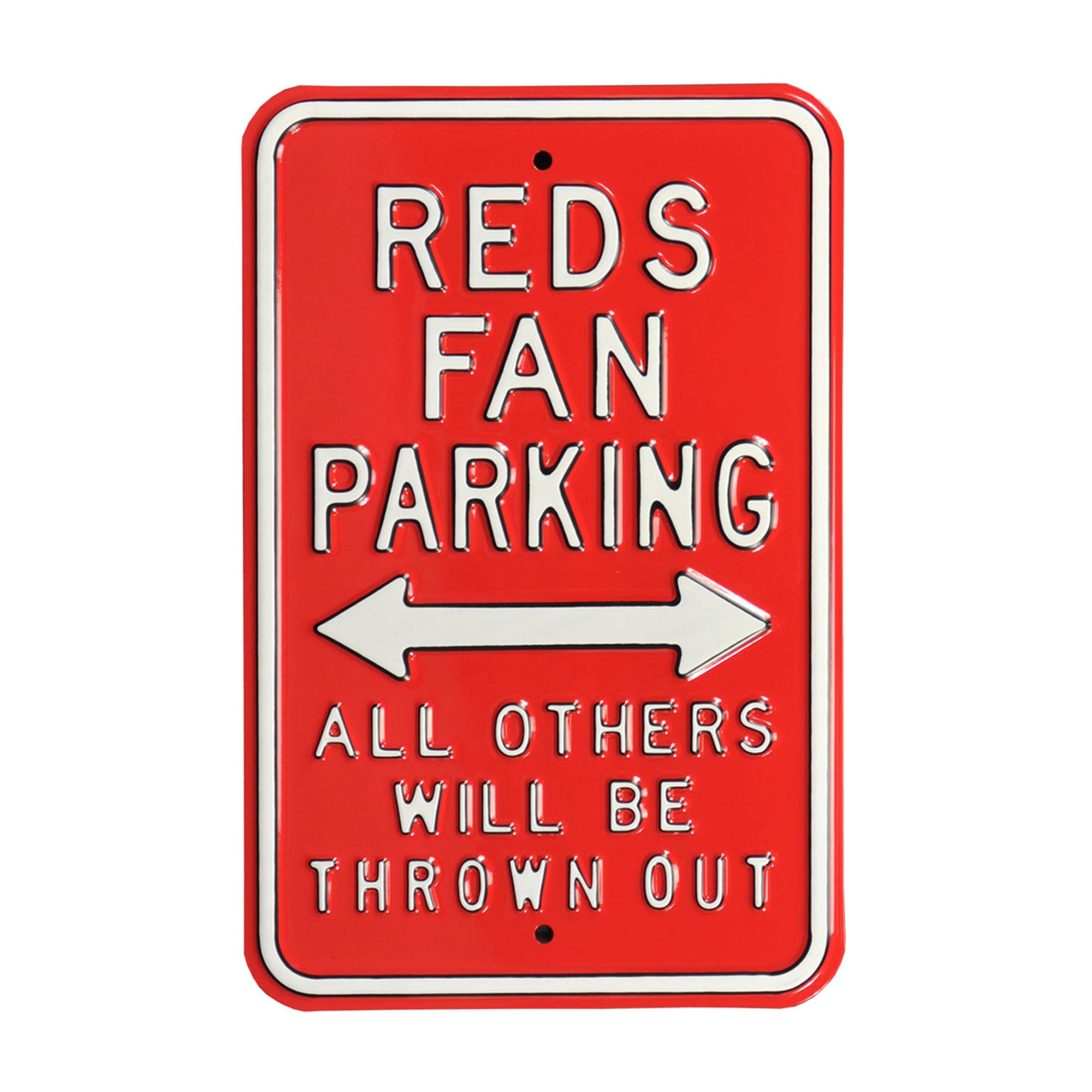 Cincinnati Reds - ALL OTHER FANS THROWN OUT - Embossed Steel Parking Sign