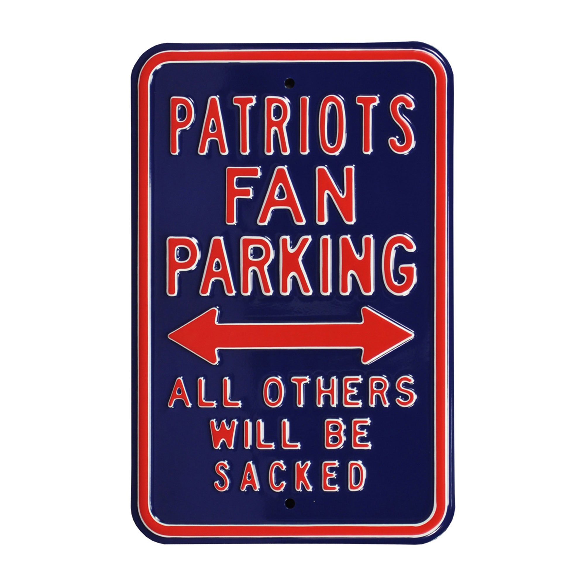 New England Patriots - ALL OTHERS WILL BE SACKED - Embossed Steel Parking Sign