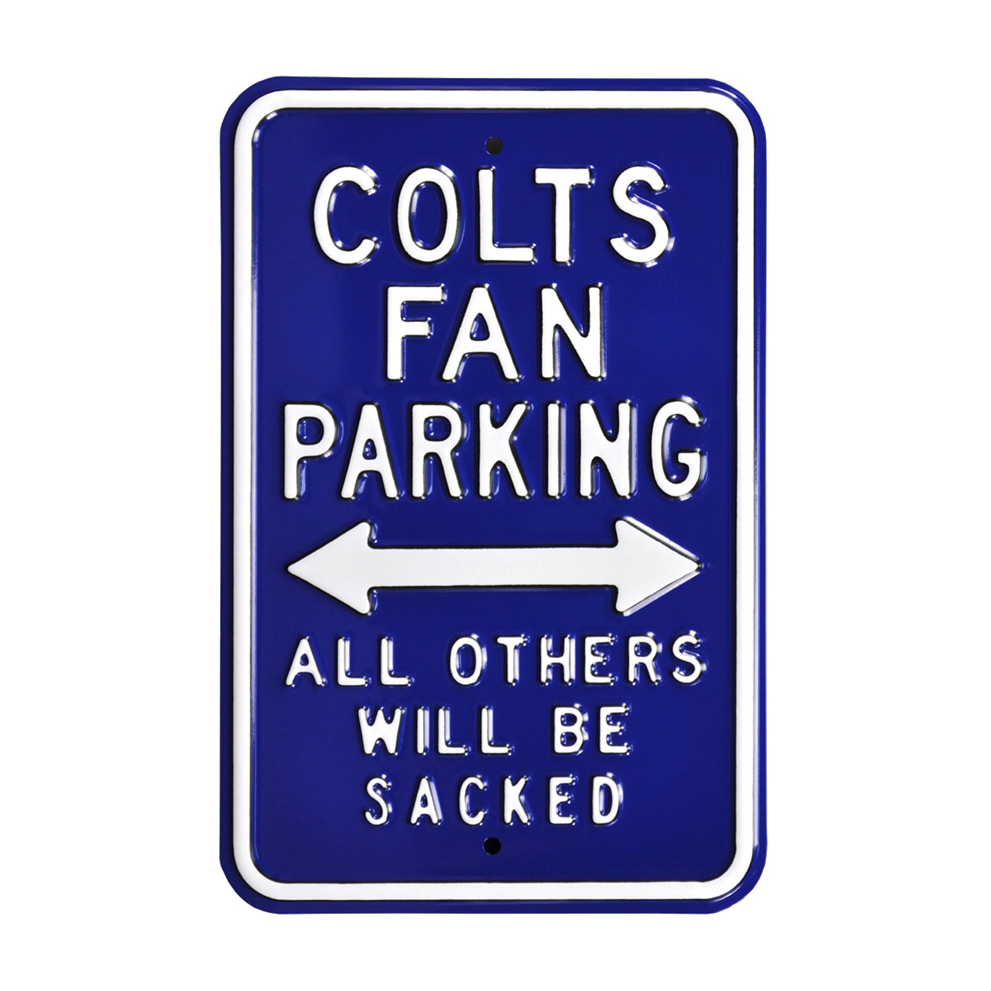 Indianapolis Colts - ALL OTHERS WILL BE SACKED - Embossed Steel Parking Sign