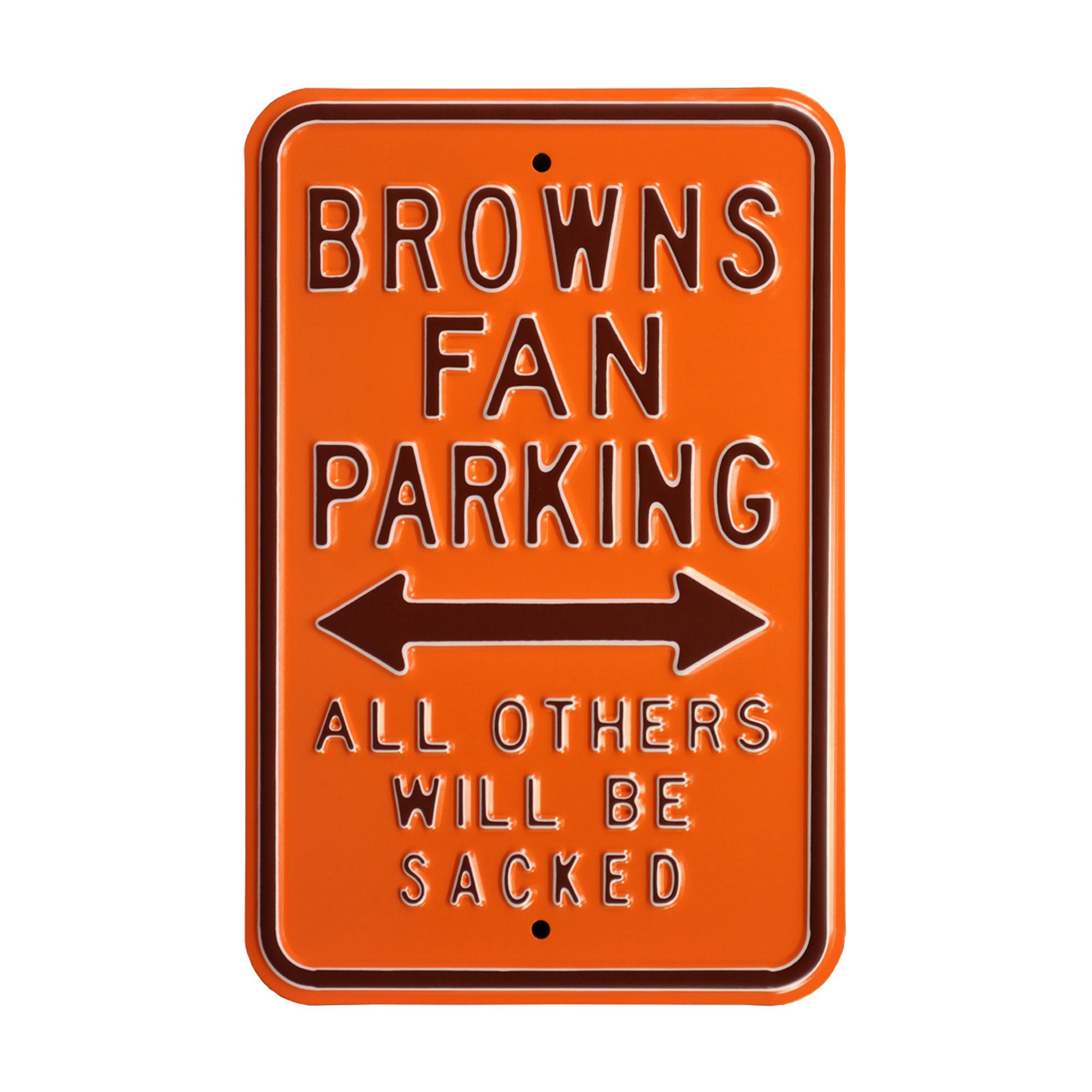 Cleveland Browns - ALL OTHERS WILL BE SACKED - Embossed Steel Parking Sign
