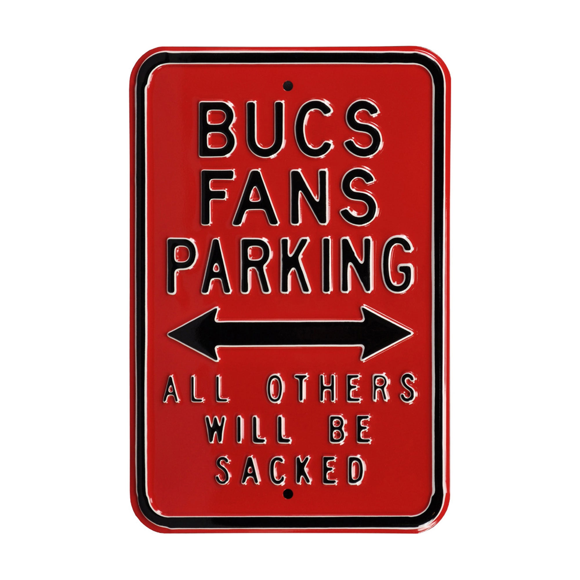 Tampa Bay Buccaneers - ALL OTHERS WILL BE SACKED - Embossed Steel Parking Sign