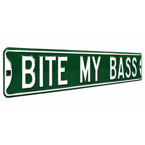 Bite My Bass Embossed Steel Street Sign