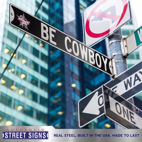 PBR - BE COWBOY - Embossed Steel Street Sign