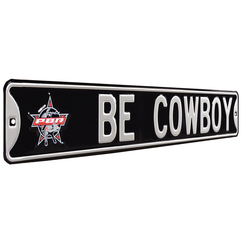 PBR - BE COWBOY - Embossed Steel Street Sign