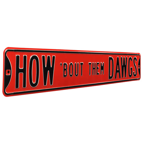 Georgia Bulldogs - HOW 'BOUT THEM DAWGS - Embossed Steel Street Sign
