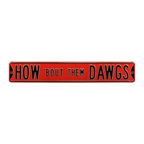 Georgia Bulldogs - HOW 'BOUT THEM DAWGS - Embossed Steel Street Sign