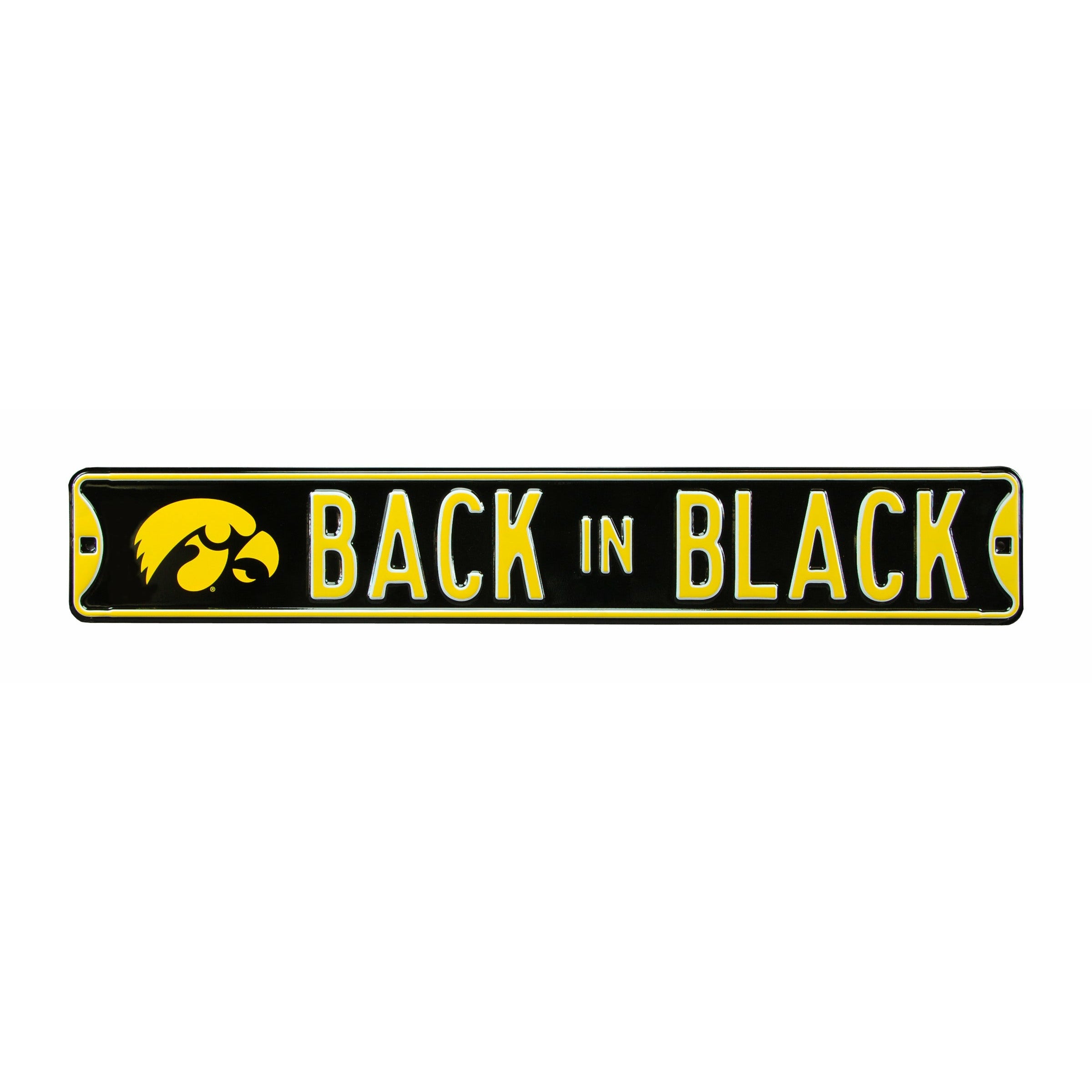 Iowa Hawkeyes - BACK IN BLACK - Embossed Steel Street Sign