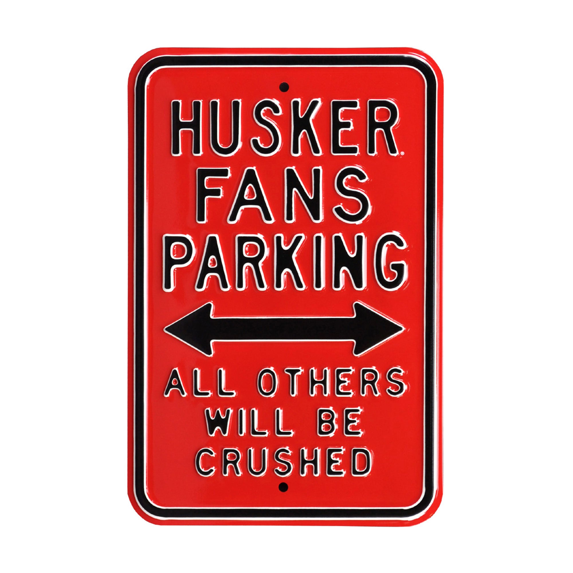 Nebraska Cornhuskers - ALL OTHERS CRUSHED - Embossed Steel Parking Sign