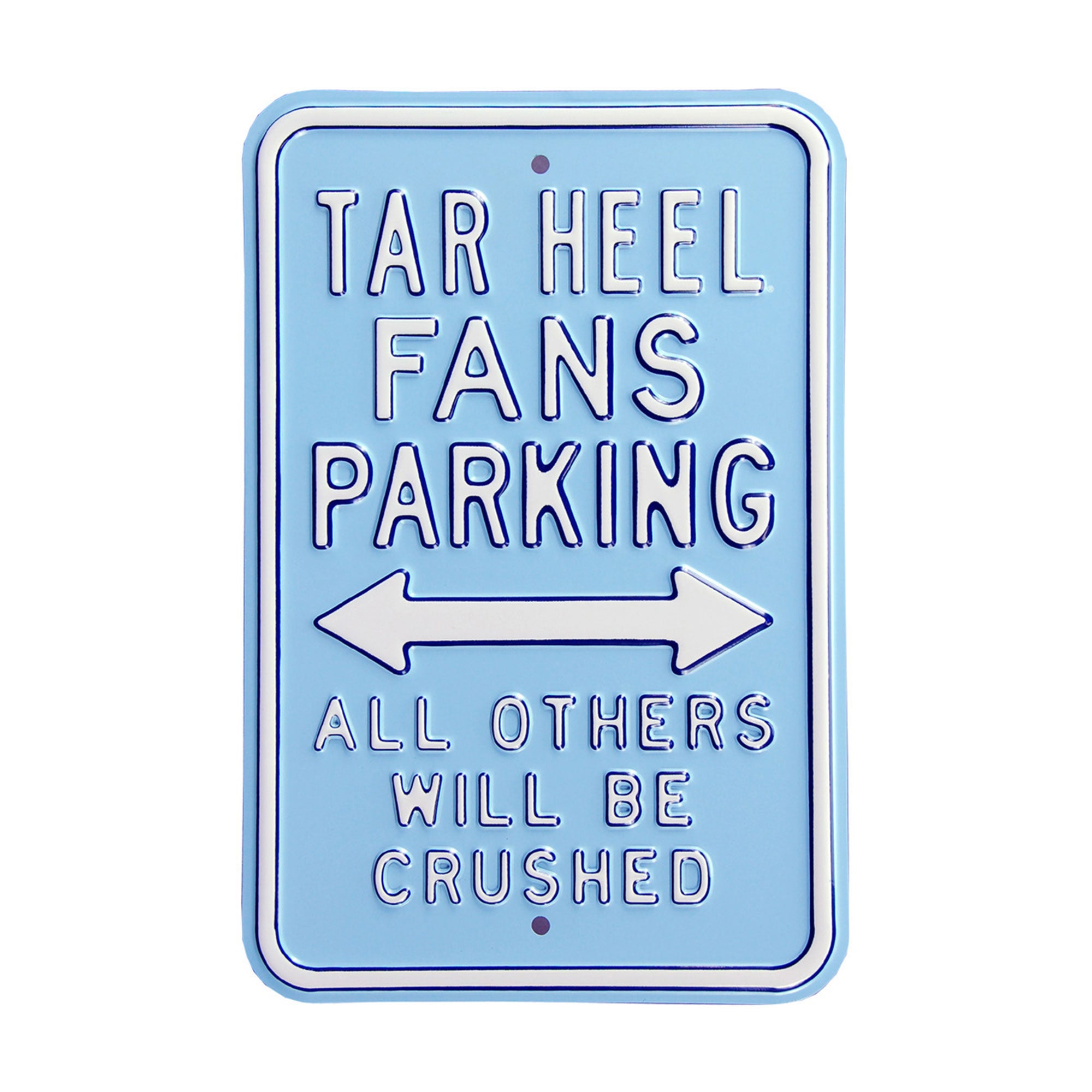 North Carolina Tar Heels - ALL OTHERS CRUSHED - Embossed Steel Parking Sign